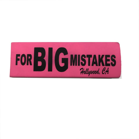 Eraser For BIG Mistake - Neon Pink