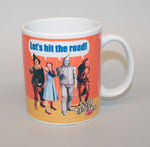 Wizard of Oz Lets hit the road!  mug